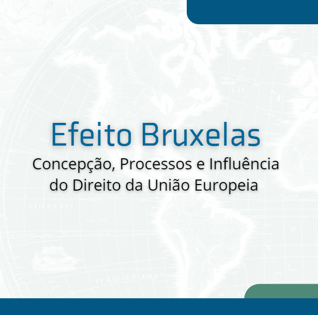 Efeito Bruxelas: Concepção, Processos e Influência do Direito da União Europeia